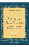 Revue Des Deux Mondes, Vol. 158: Lxxe AnnÃ©e, QuatriÃ¨me PÃ©riode; 1er Mars 1900 (Classic Reprint): Lxxe AnnÃ©e, QuatriÃ¨me PÃ©riode; 1er Mars 1900 (Classic Reprint)