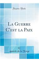 La Guerre C'Est La Paix (Classic Reprint)