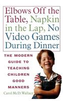 Elbows Off the Table, Napkin in the Lap, No Video Games During Dinner