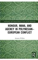 Honour, Mana, and Agency in Polynesian-European Conflict