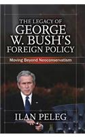 The Legacy of George W. Bush's Foreign Policy