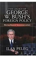 Legacy of George W. Bush's Foreign Policy