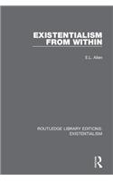 Existentialism from Within