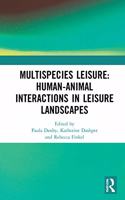 Multispecies Leisure: Human-Animal Interactions in Leisure Landscapes