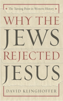 Why the Jews Rejected Jesus