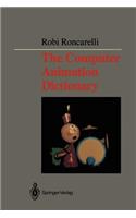 The Computer Animation Dictionary: Including Related Terms Used in Computer Graphics, Film and Video, Production, and Desktop Publishing(English)