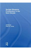 Nuclear Weapons Proliferation in the Next Decade