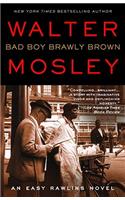 Bad Boy Brawly Brown: An Easy Rawlins Novel