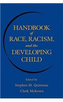 Handbook of Race, Racism, and the Developing Child