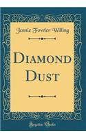 Diamond Dust (Classic Reprint)