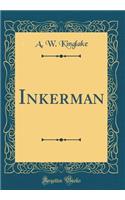 Inkerman (Classic Reprint)