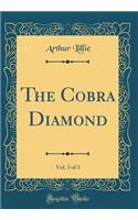 The Cobra Diamond, Vol. 3 of 3 (Classic Reprint)