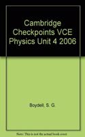 Cambridge Checkpoints VCE Physics Unit 4 2006: (Cambridge Checkpoints)