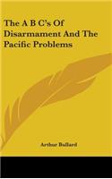 The A B C's Of Disarmament And The Pacific Problems