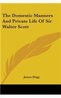 Domestic Manners And Private Life Of Sir Walter Scott