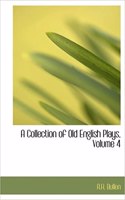 Collection of Old English Plays, Volume 4