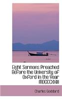 Eight Sermons Preached Before the University of Oxford in the Year MDCCCXXIII