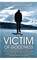 Victim of Goodness