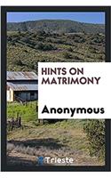 Hints on Matrimony