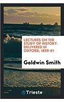Lectures on the Study of History. Delivered in Oxford, 1859-61