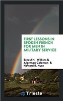 First Lessons in Spoken French for Men in Military Service