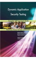 Dynamic Application Security Testing Complete Self-Assessment Guide