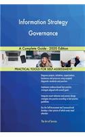 Information Strategy Governance A Complete Guide - 2020 Edition