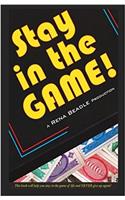 Stay In the Game: This book will help you stay in the game of life and NEVER give up again!