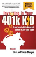 Investing in Your 401k Kid: From Zero to Little Financial Genius in Five Easy Steps (Updated, Expanded)