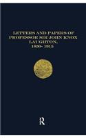Letters and Papers of Professor Sir John Knox Laughton, 1830-1915