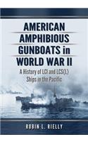 American Amphibious Gunboats in World War II