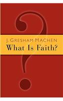 What Is Faith?