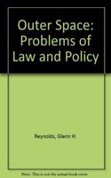 Outer Space: Problems of Law and Policy