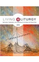 Living Liturgy(tm): Spirituality, Celebration, and Catechesis for Sundays and Solemnities, Year B (2018)