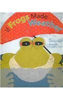 If Frogs Made Weather