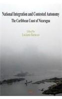 National Integration and Contested Autonomy: The Caribbean Coast of Nicaragua