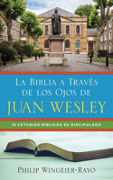 Biblia a Través de los Ojos de Juan Wesley