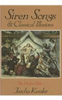Siren Songs & Classical Illusions