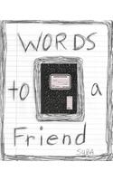 Words to a Friend