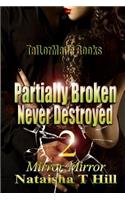 Partially Broken Never Destroyed