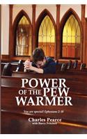 Power of the Pew Warmer