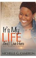 It's My Life and I Live Here