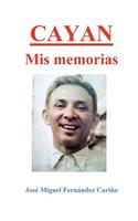 Cayan. Mis memorias