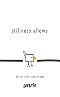 Stillness Allows