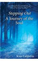 Stepping Out - A Journey of the Soul