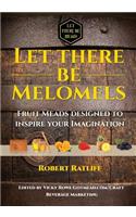 Let There Be Melomels!