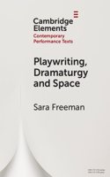 Playwriting, Dramaturgy and Space