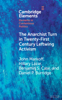 The Anarchist Turn in Twenty-First Century Leftwing Activism