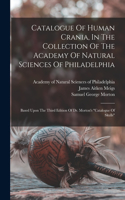 Catalogue Of Human Crania, In The Collection Of The Academy Of Natural Sciences Of Philadelphia