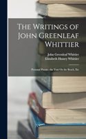 The Writings of John Greenleaf Whittier